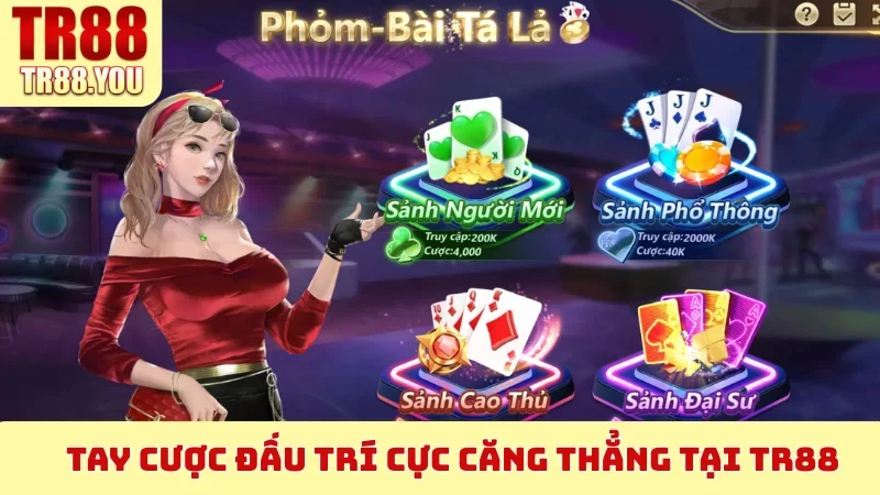 Tay cược đấu trí cực căng thẳng tại TR88